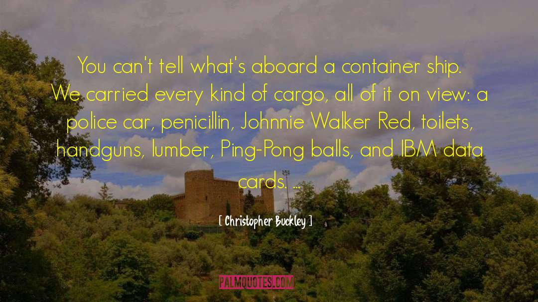 Containerized Cargo quotes by Christopher Buckley