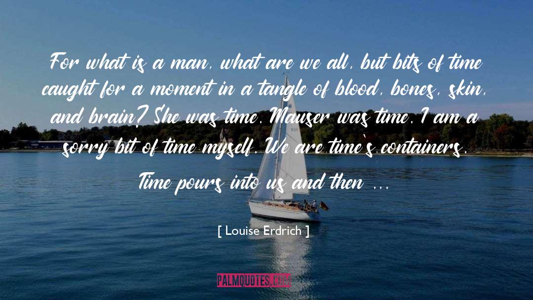 Containers quotes by Louise Erdrich