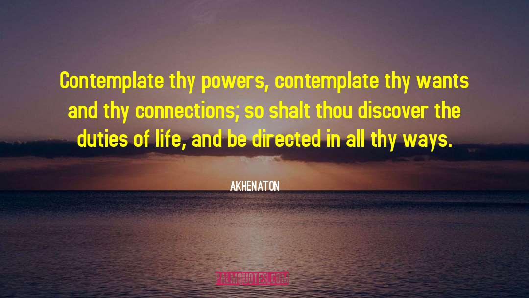 Contemplate Def quotes by Akhenaton