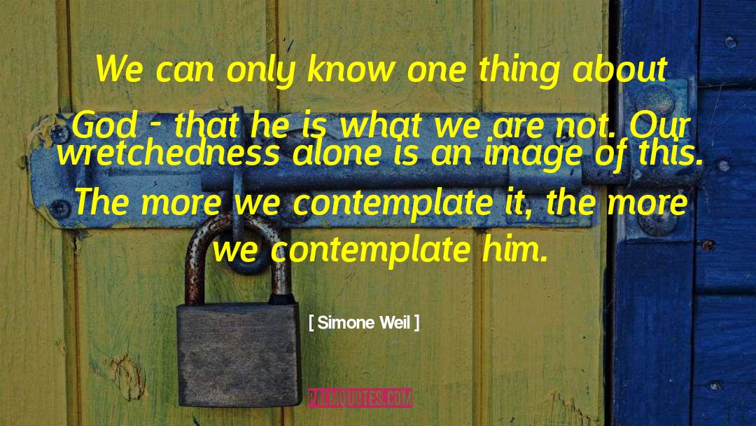 Contemplate Def quotes by Simone Weil