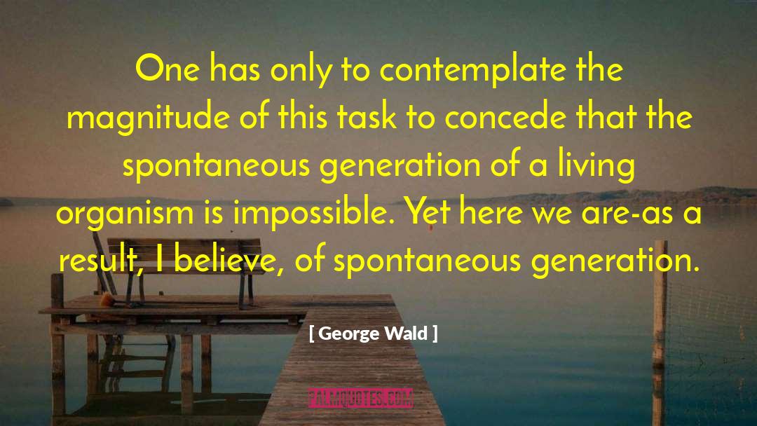 Contemplating quotes by George Wald