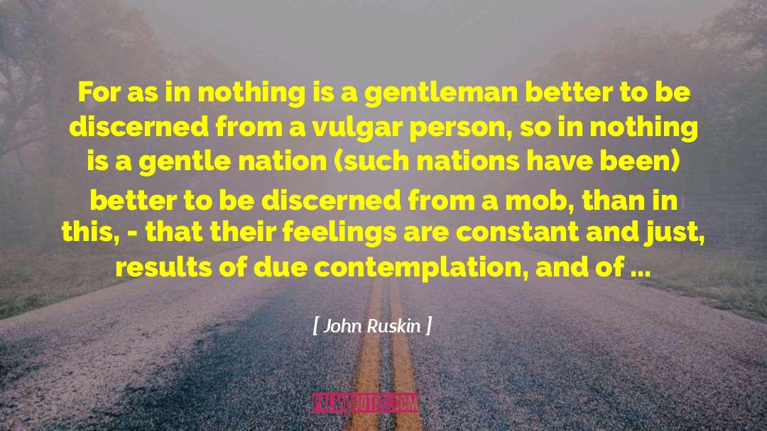 Contemplation quotes by John Ruskin