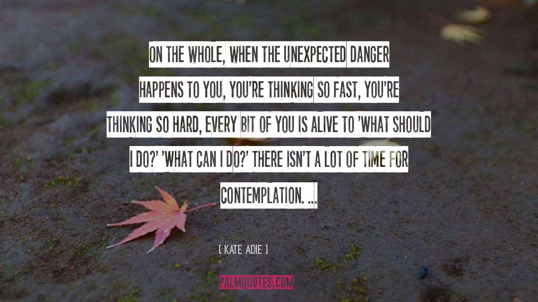 Contemplation quotes by Kate Adie