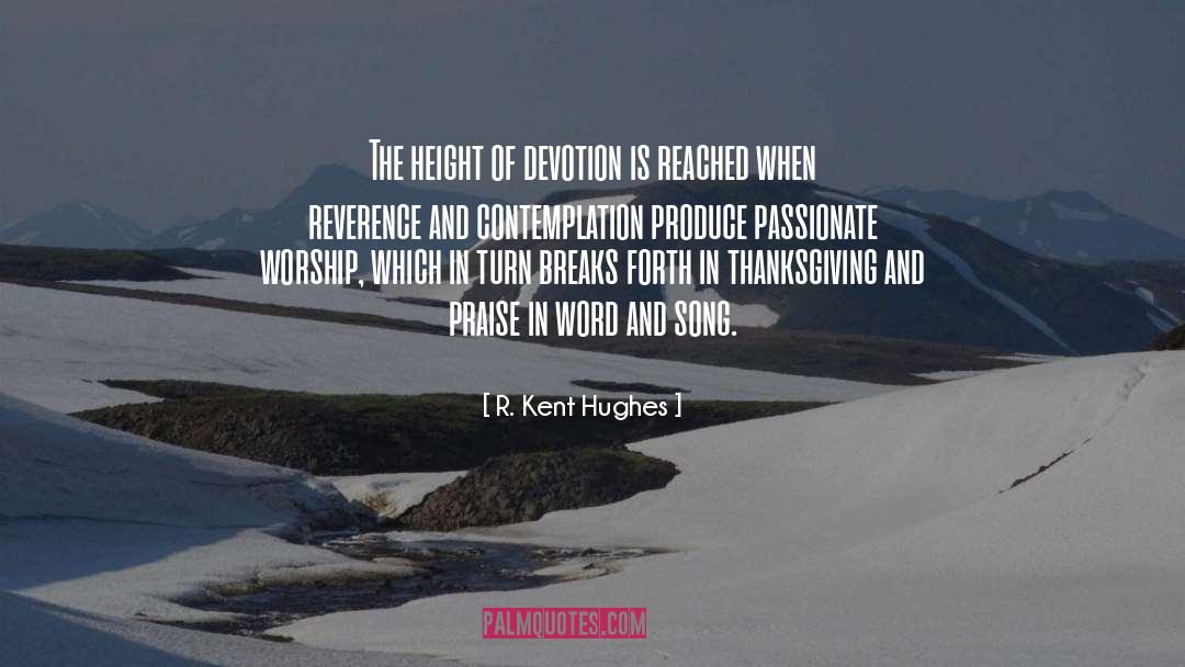 Contemplation quotes by R. Kent Hughes