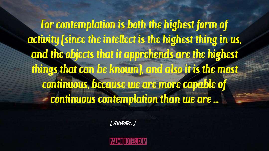 Contemplation quotes by Aristotle.