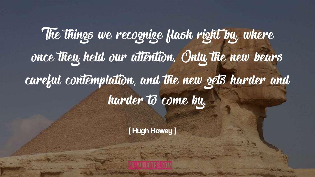 Contemplation quotes by Hugh Howey