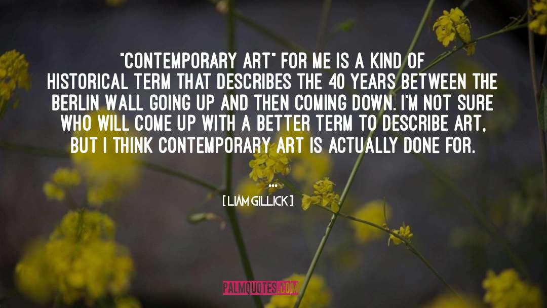 Contemporary Art quotes by Liam Gillick
