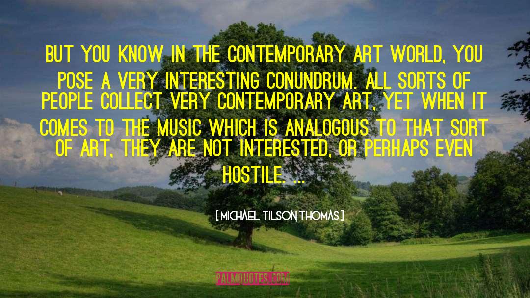 Contemporary Art quotes by Michael Tilson Thomas