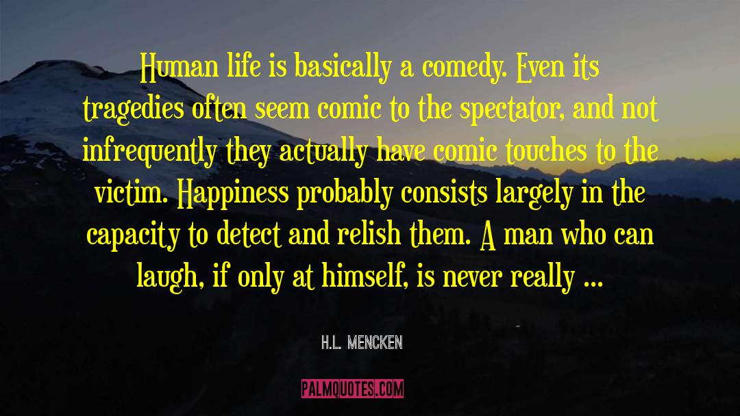 Contemporary Comedy quotes by H.L. Mencken