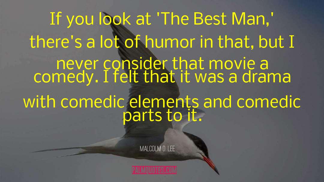 Contemporary Comedy quotes by Malcolm D. Lee