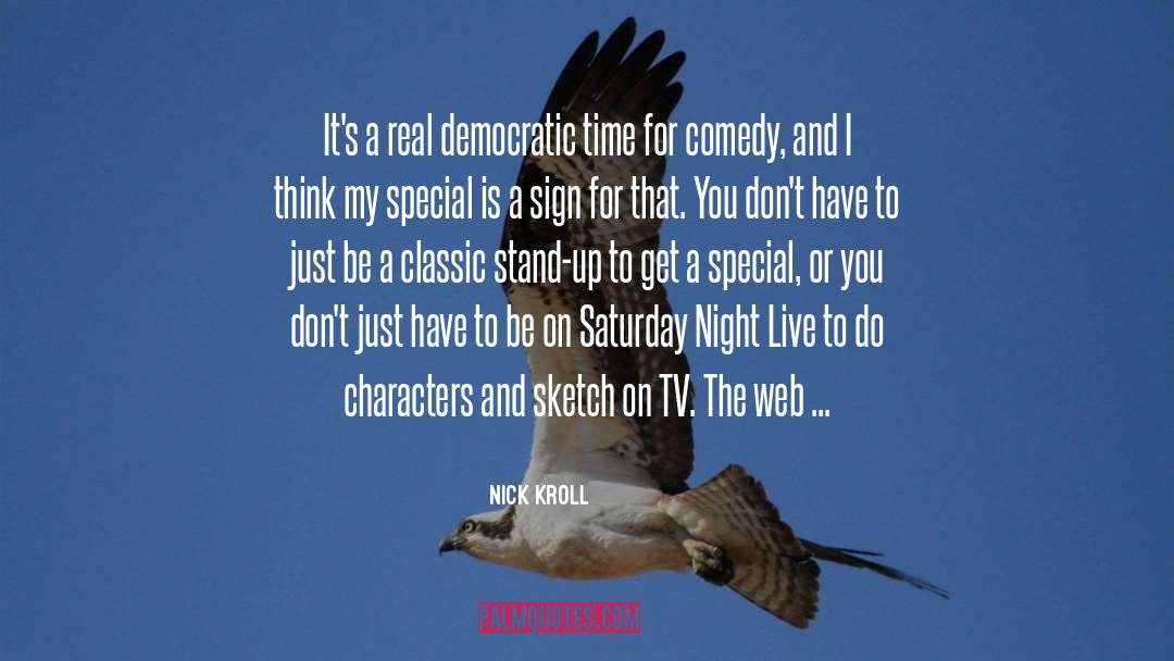 Contemporary Comedy quotes by Nick Kroll