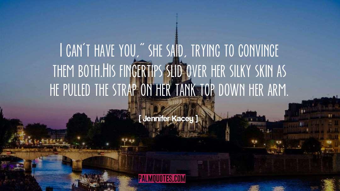 Contemporary Erotic Romance quotes by Jennifer Kacey