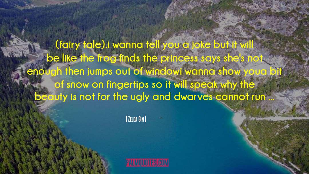 Contemporary Fairy Tale quotes by Zelda Gin