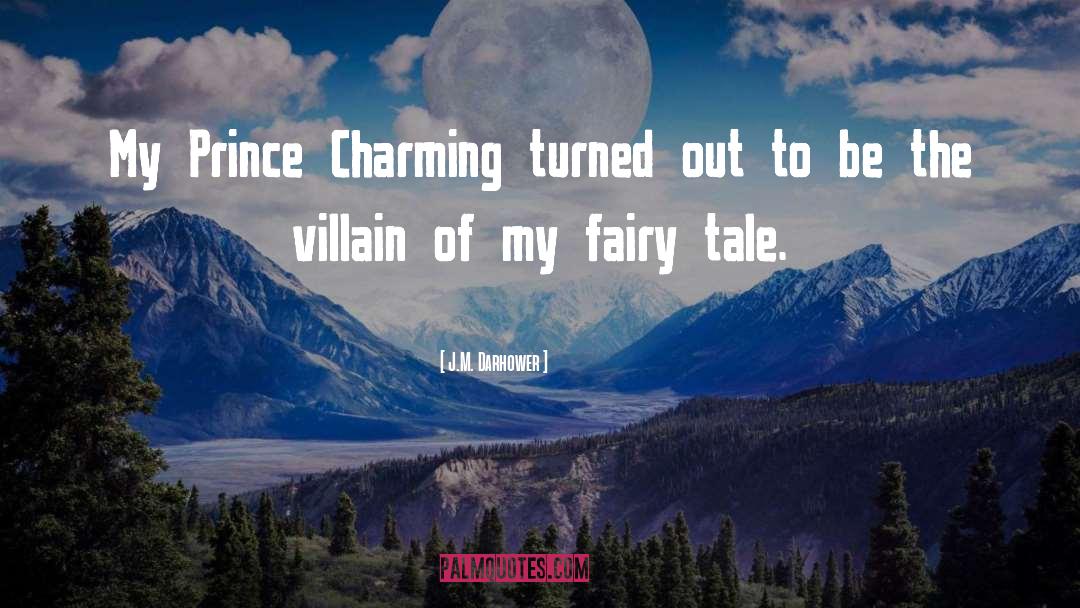 Contemporary Fairy Tale quotes by J.M. Darhower