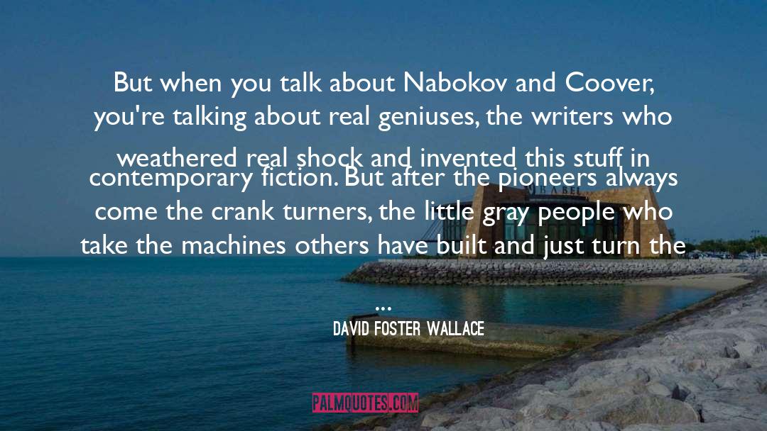 Contemporary Fiction quotes by David Foster Wallace
