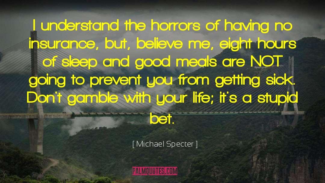Contemporary Horror quotes by Michael Specter