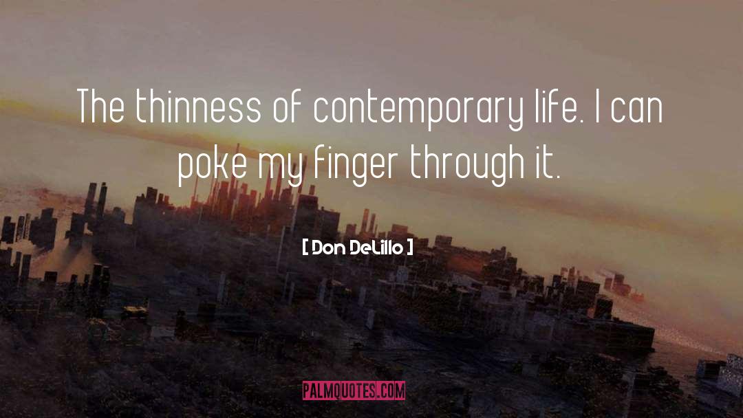 Contemporary Life quotes by Don DeLillo