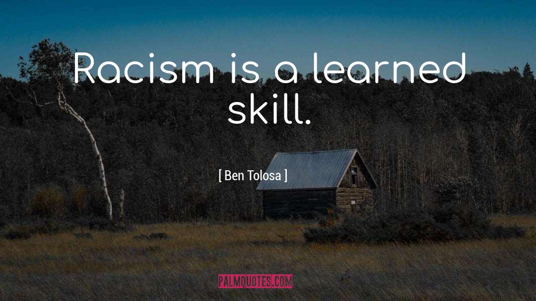 Contemporary Racism quotes by Ben Tolosa