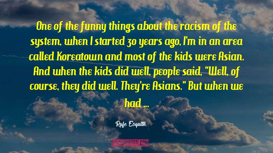Contemporary Racism quotes by Rafe Esquith