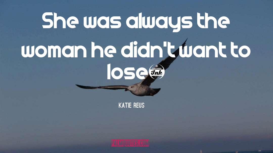 Contemporary Romance quotes by Katie Reus
