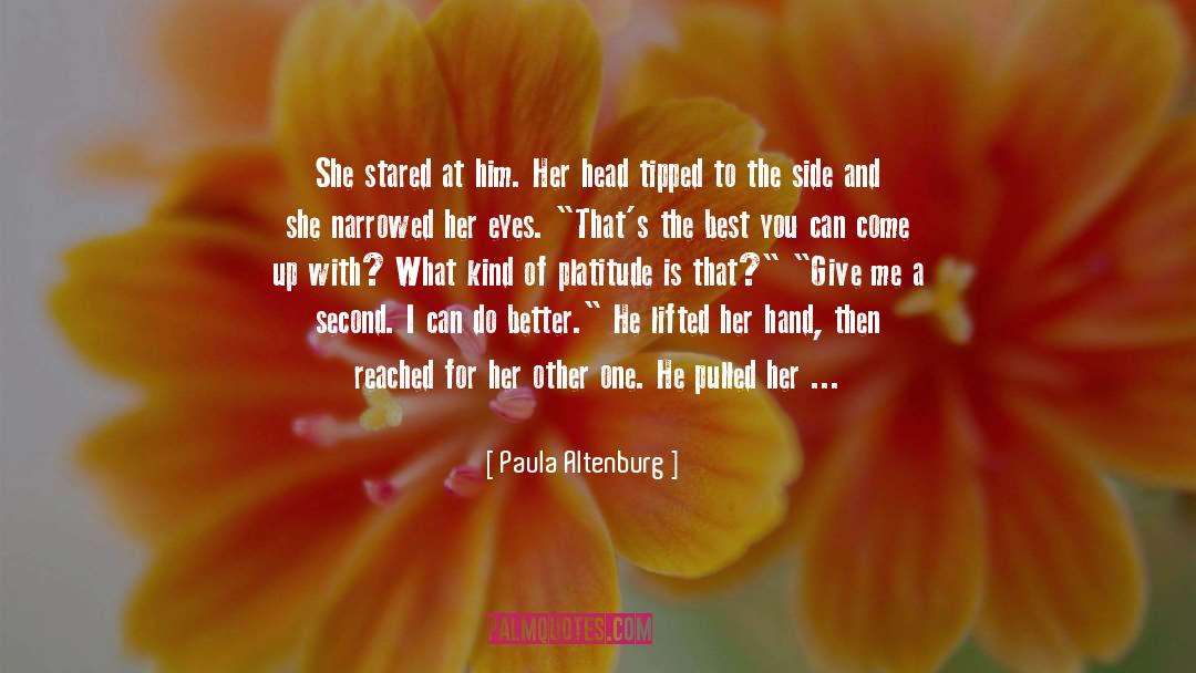 Contemporary Romance quotes by Paula Altenburg