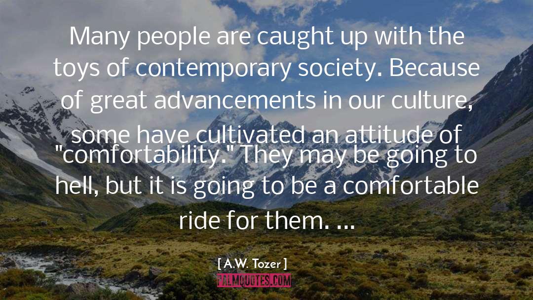 Contemporary Society quotes by A.W. Tozer