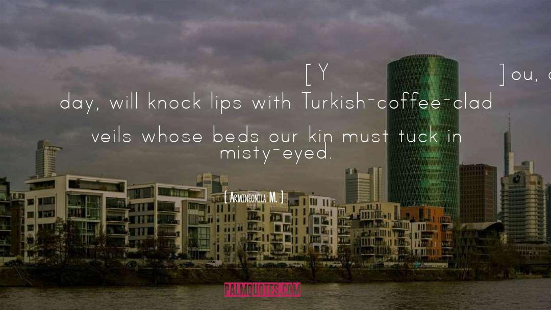 Contemporary Turkish Literature quotes by Armineonila M.