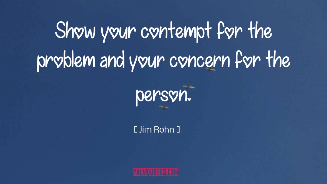 Contempt quotes by Jim Rohn