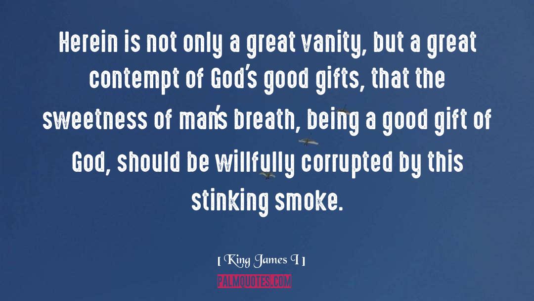 Contempt You quotes by King James I