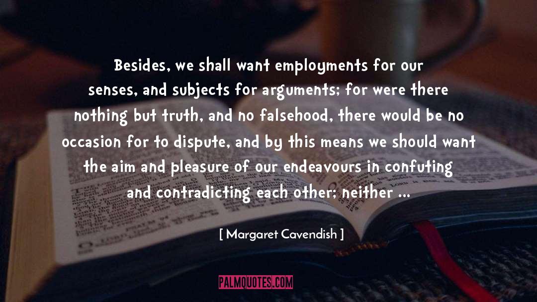 Contending For Truth quotes by Margaret Cavendish