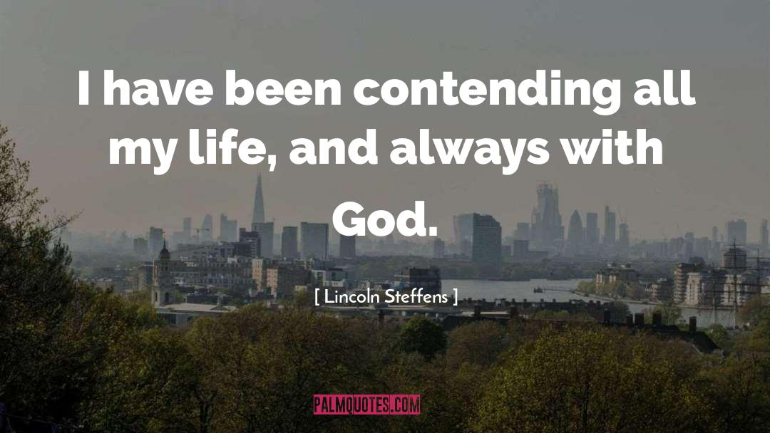 Contending quotes by Lincoln Steffens