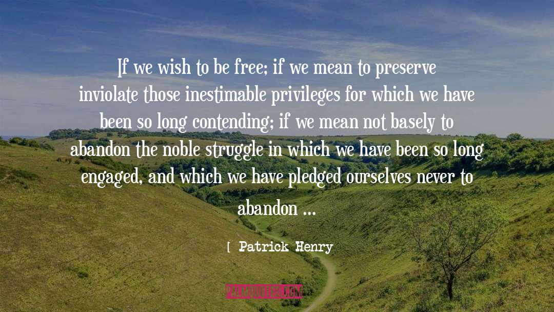 Contending quotes by Patrick Henry