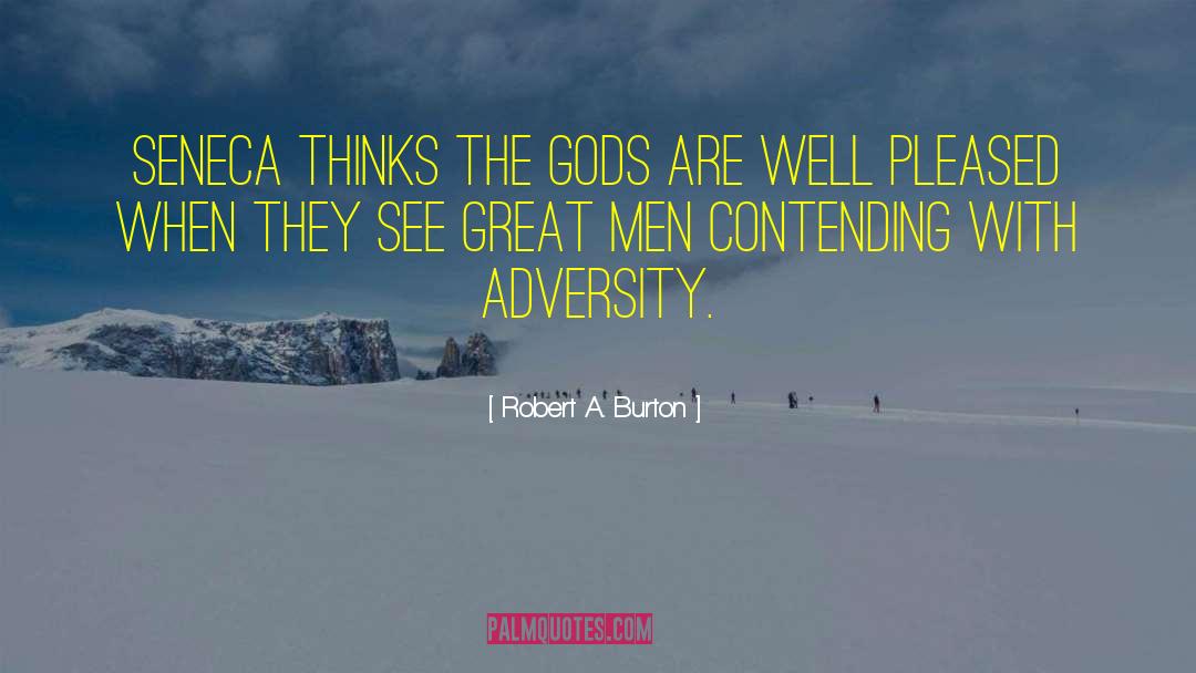 Contending quotes by Robert A. Burton