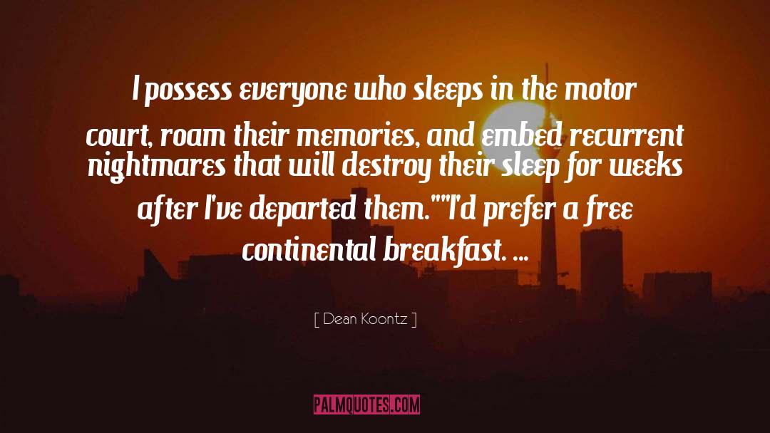 Contenial Breakfast quotes by Dean Koontz