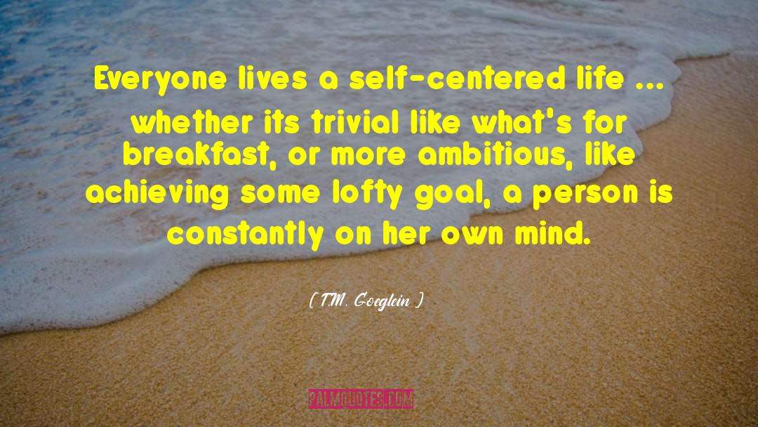 Contenial Breakfast quotes by T.M. Goeglein