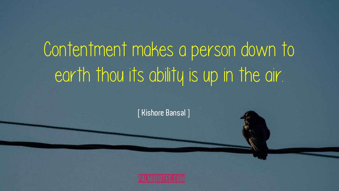 Contenment quotes by Kishore Bansal