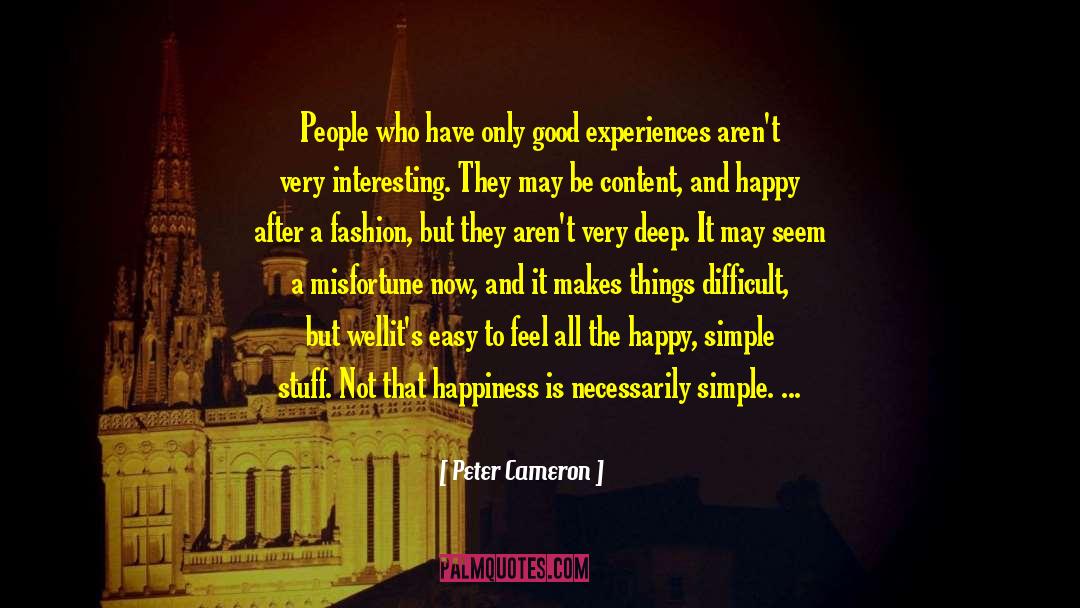 Content And Happy quotes by Peter Cameron