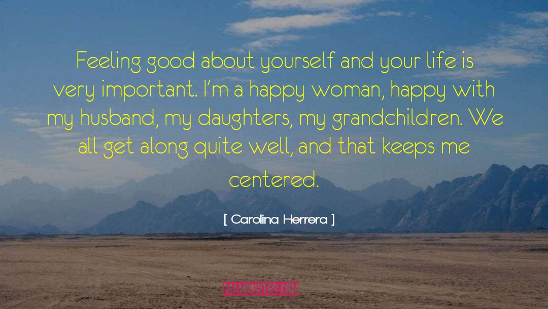 Content And Happy quotes by Carolina Herrera