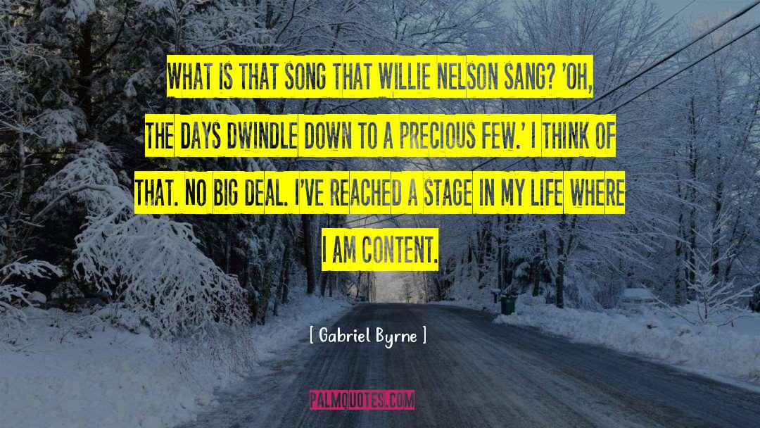 Content Life quotes by Gabriel Byrne