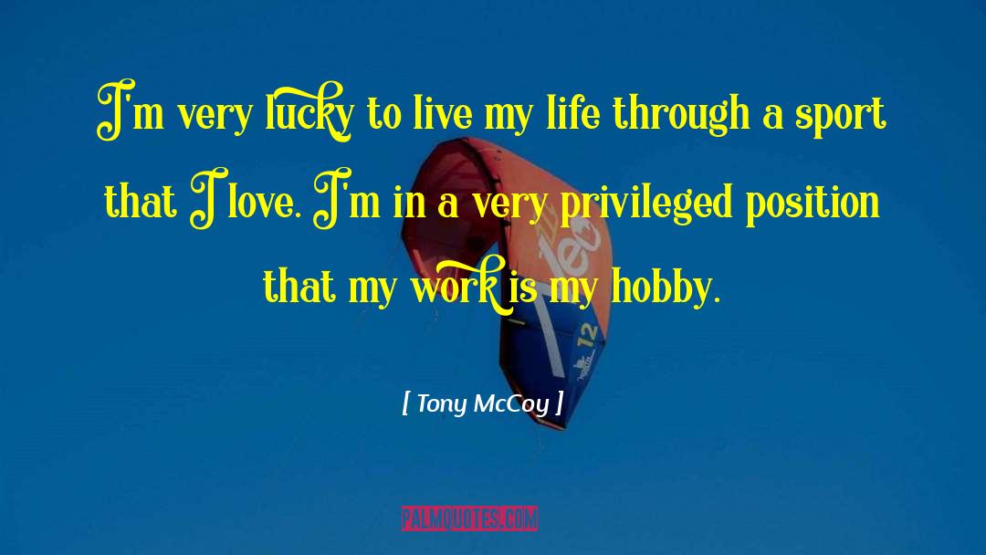 Content Life quotes by Tony McCoy