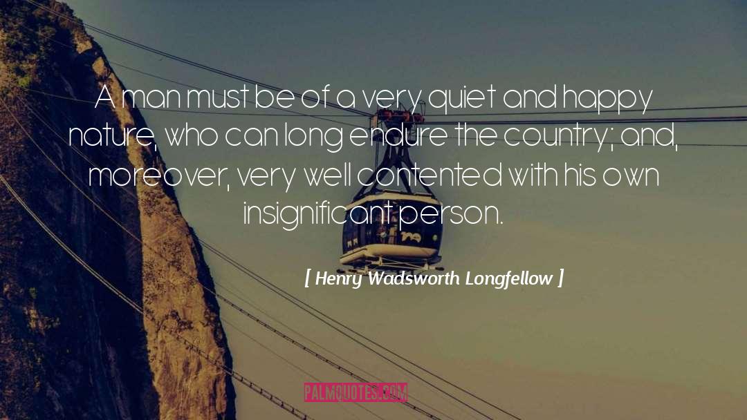 Contented quotes by Henry Wadsworth Longfellow