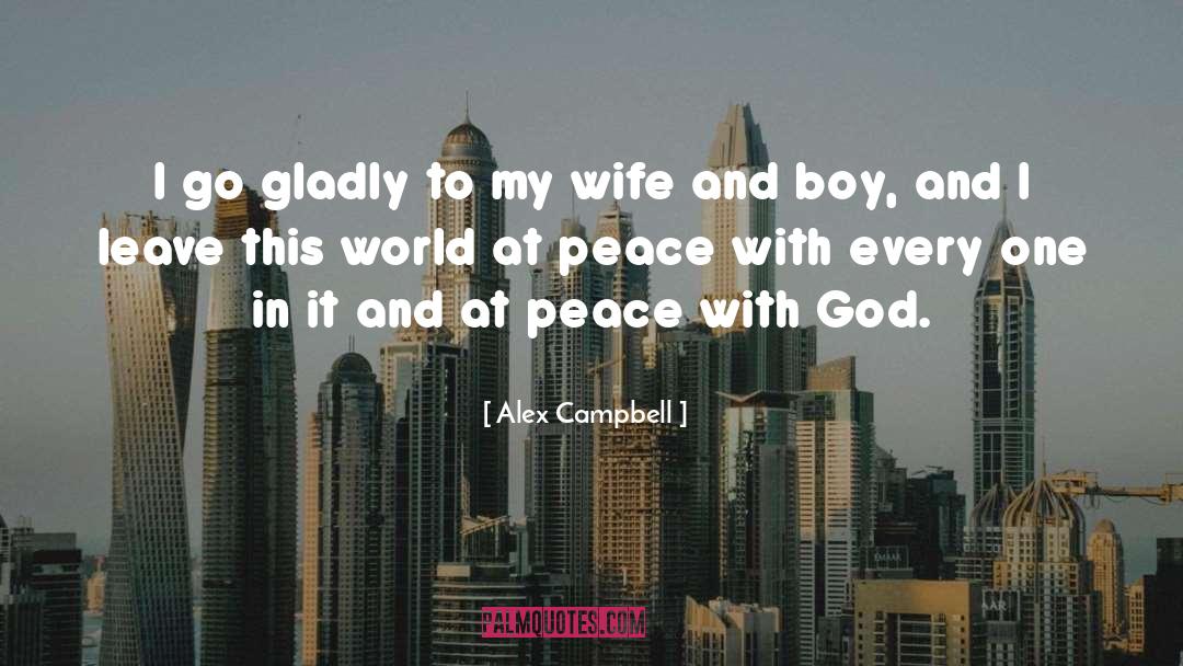 Contentment And Peace quotes by Alex Campbell
