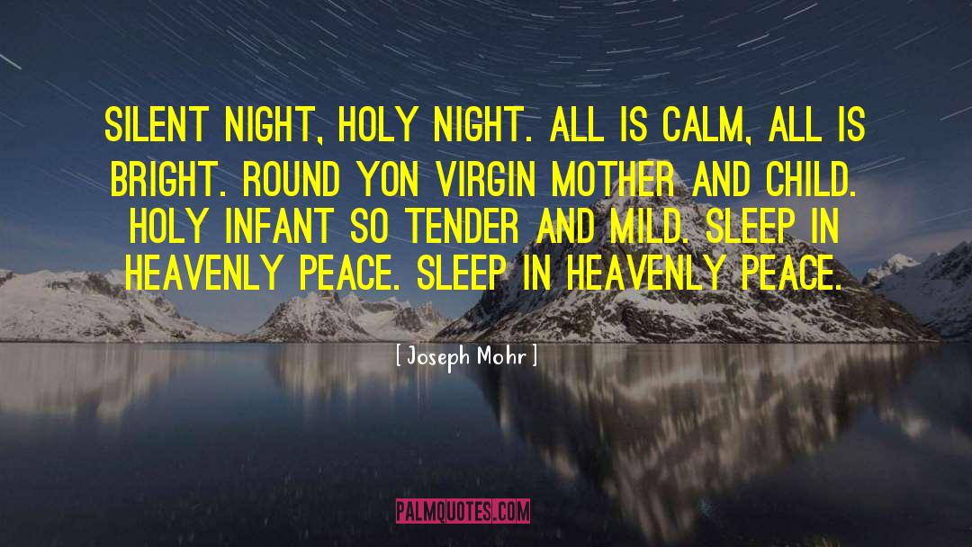 Contentment And Peace quotes by Joseph Mohr