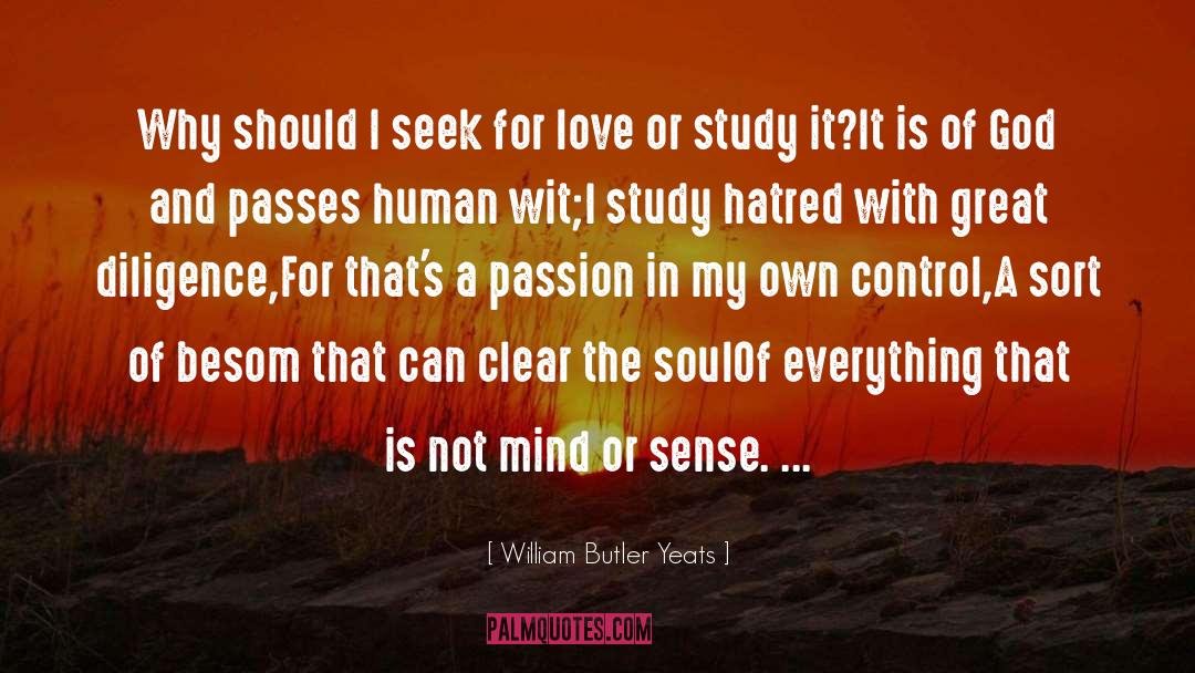 Contentment Mind Soul Control quotes by William Butler Yeats