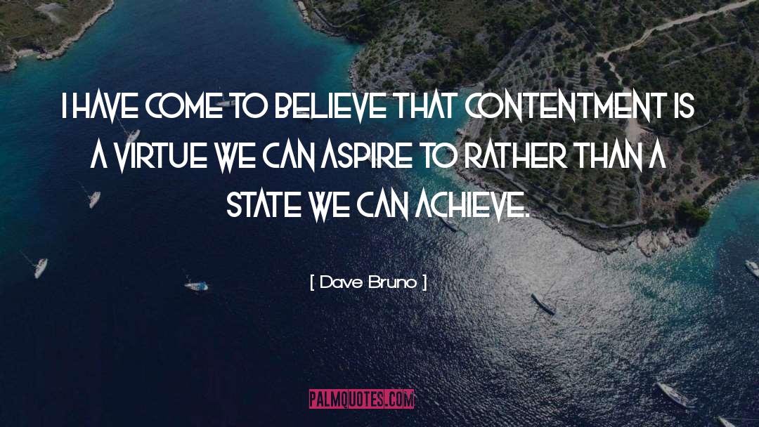 Contentment quotes by Dave Bruno