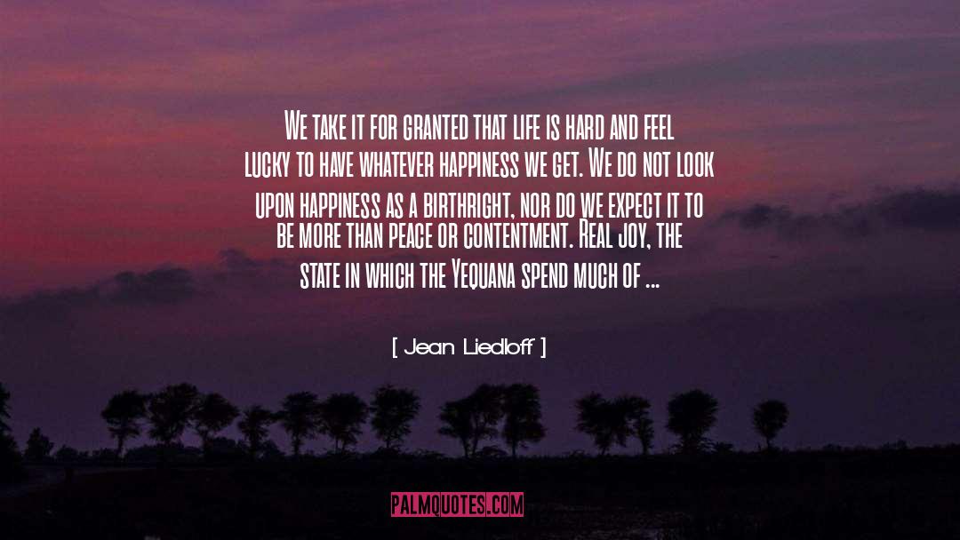 Contentment quotes by Jean Liedloff