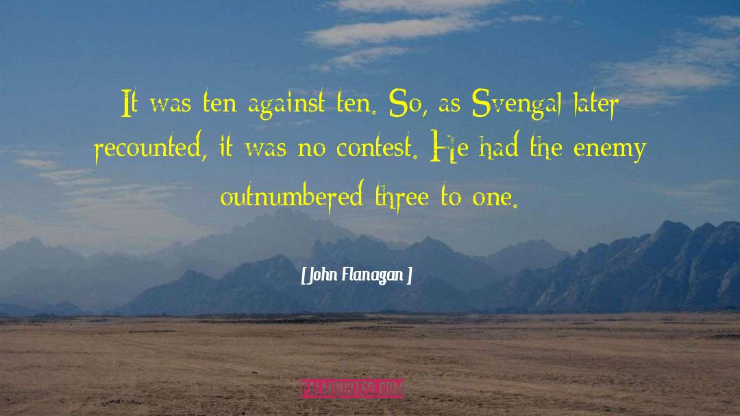 Contest quotes by John Flanagan