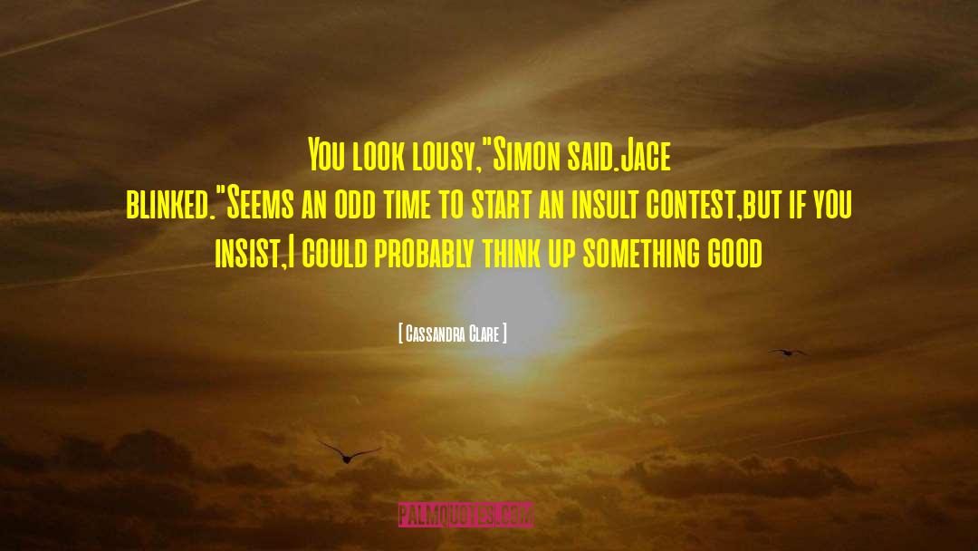 Contest quotes by Cassandra Clare