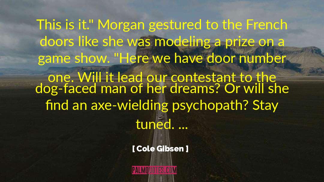 Contestant quotes by Cole Gibsen