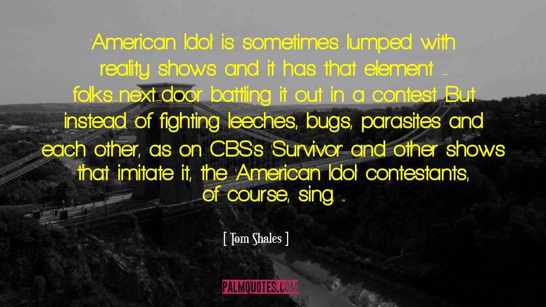 Contestants quotes by Tom Shales